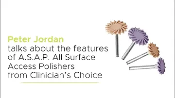 All surface access polishing with A.S.A.P.® Polishers